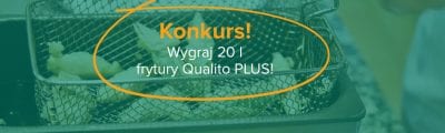 Konkurs – wygraj 20 litrów frytury Qualito Plus! Konkurs – wygraj 20 litrów frytury Qualito Plus!