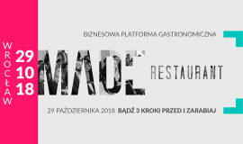 „Bądź 3 kroki przed i zarabiaj” MADE Restaurant we Wrocławiu. Patronat Smazymy.com