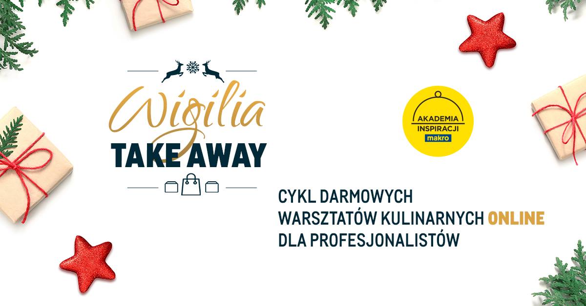 Wigilia Take Away – zapraszamy na cykl darmowych warsztatów online z MAKRO